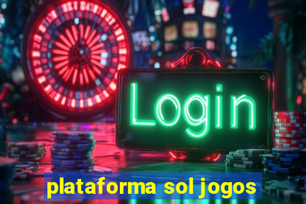 plataforma sol jogos